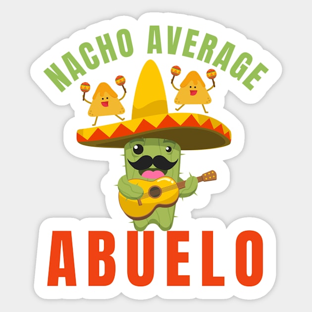 Nacho average abuelo Sticker by AllPrintsAndArt